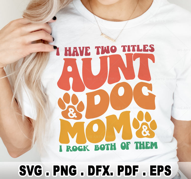 Aunt And Dog Mom SVG