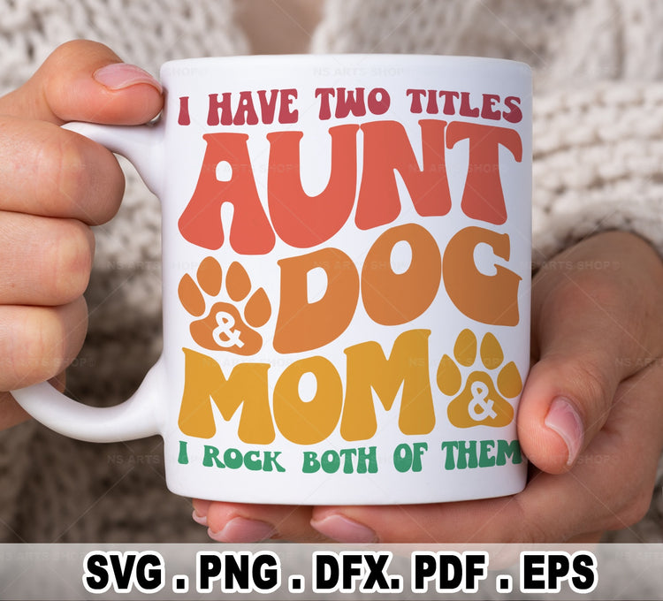 Aunt And Dog Mom SVG