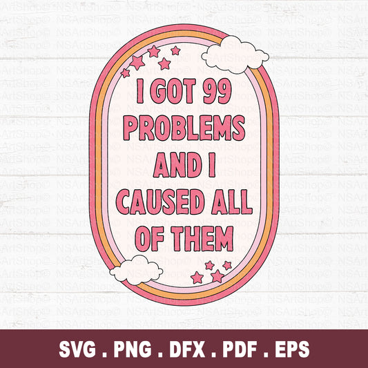 I Got 99 Problems SVG