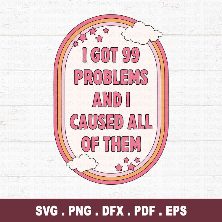 I Got 99 Problems SVG