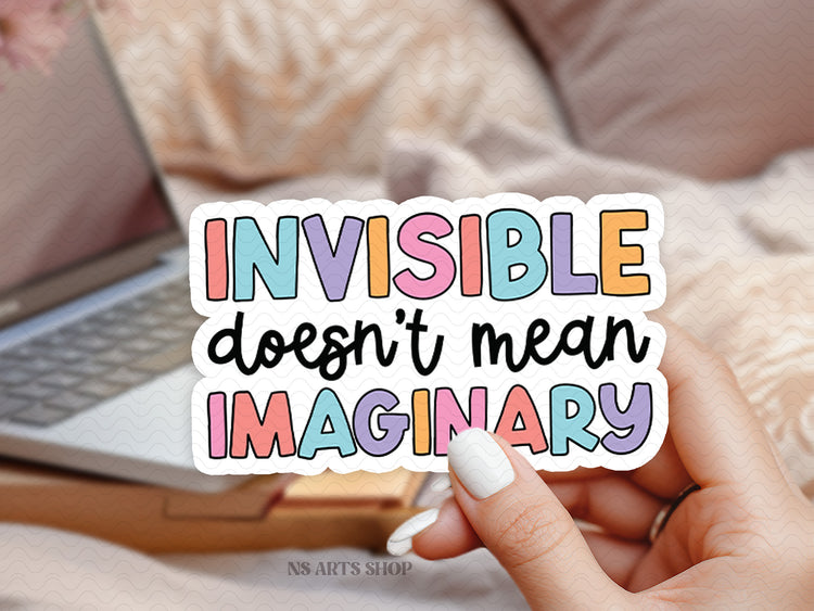 Invisible Doesn't Mean Imaginary PNG SVG