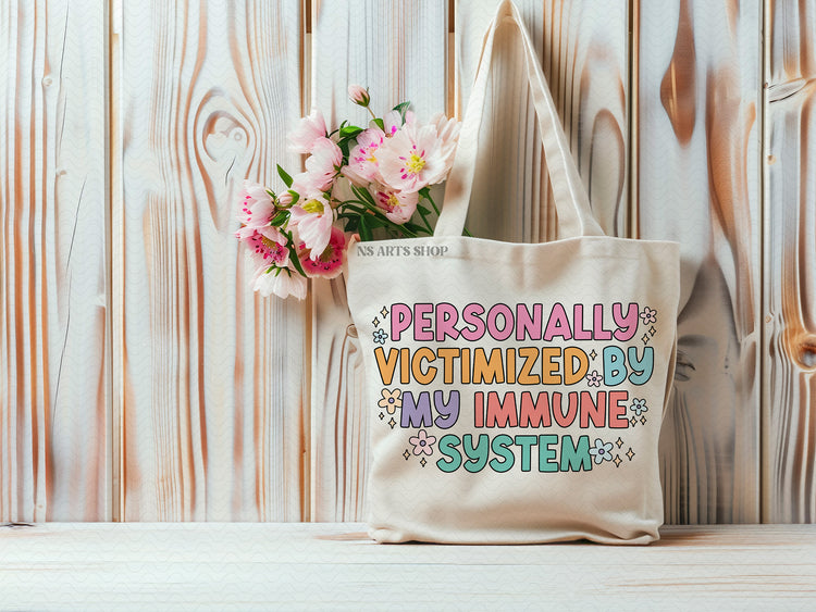 Personally Victimized By My Immune System PNG SVG