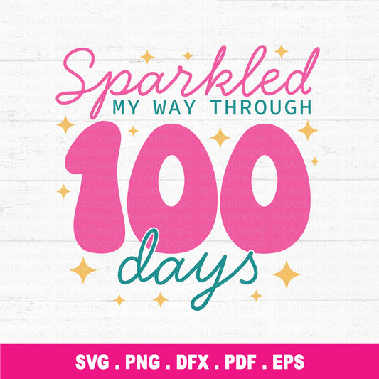 Sparkled My Way Through 100 Days Of School SVG