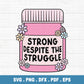 Strong Despite The Struggle PNG SVG