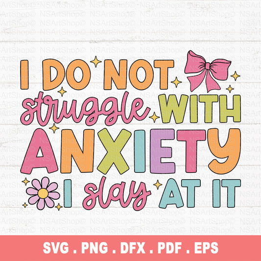 I Do Not Struggle With Anxiety