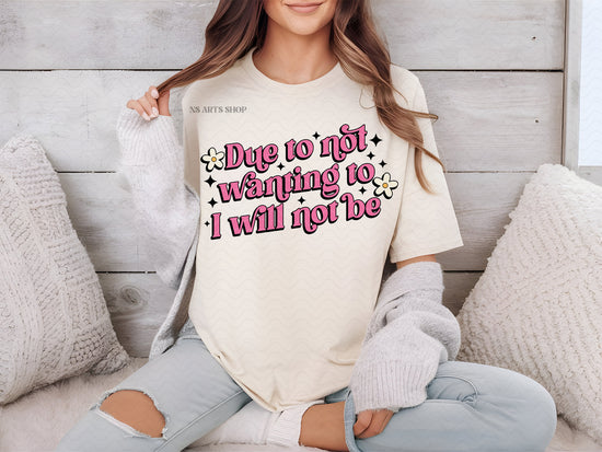 This 'Due to not wanting to, I will not be,' available as an SVG, PNG, DXF, PDF, and EPS digital download in retro groovy style. Features a fun vintage aesthetic with sparkles and flower accents, perfect for Cricut, Silhouette, and other cutting machines.