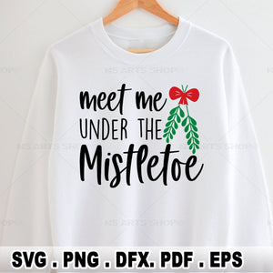 Meet me under the mistletoe svg