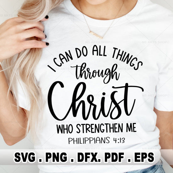 I can do all things though christ who strengthen me. bible versus svg cut file