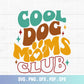 Cool Dog Mom Club SVG