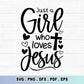 Just a Girl Who Loves Jesus SVG