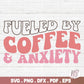 This is a sarcastic retro SVG cut file that says, "Fueled by coffee and anxiety."