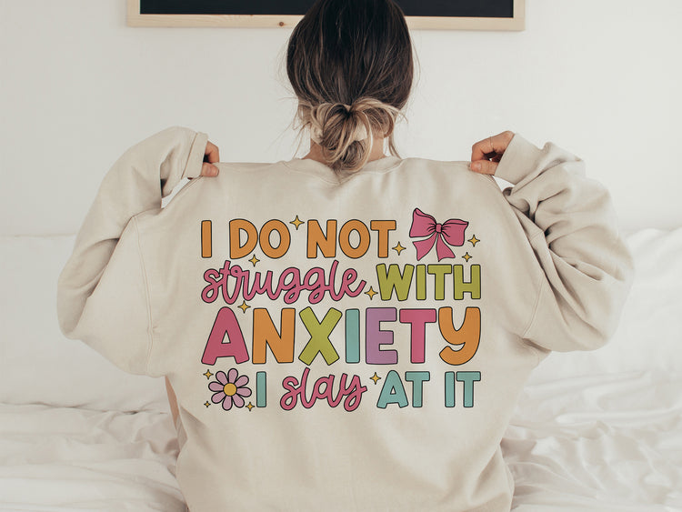 I Do Not Struggle With Anxiety